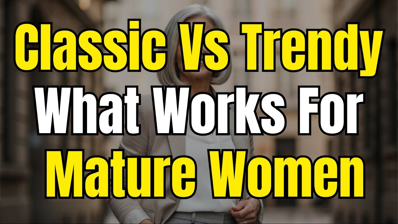 Classic vs. Trendy: What Works for Mature Women?