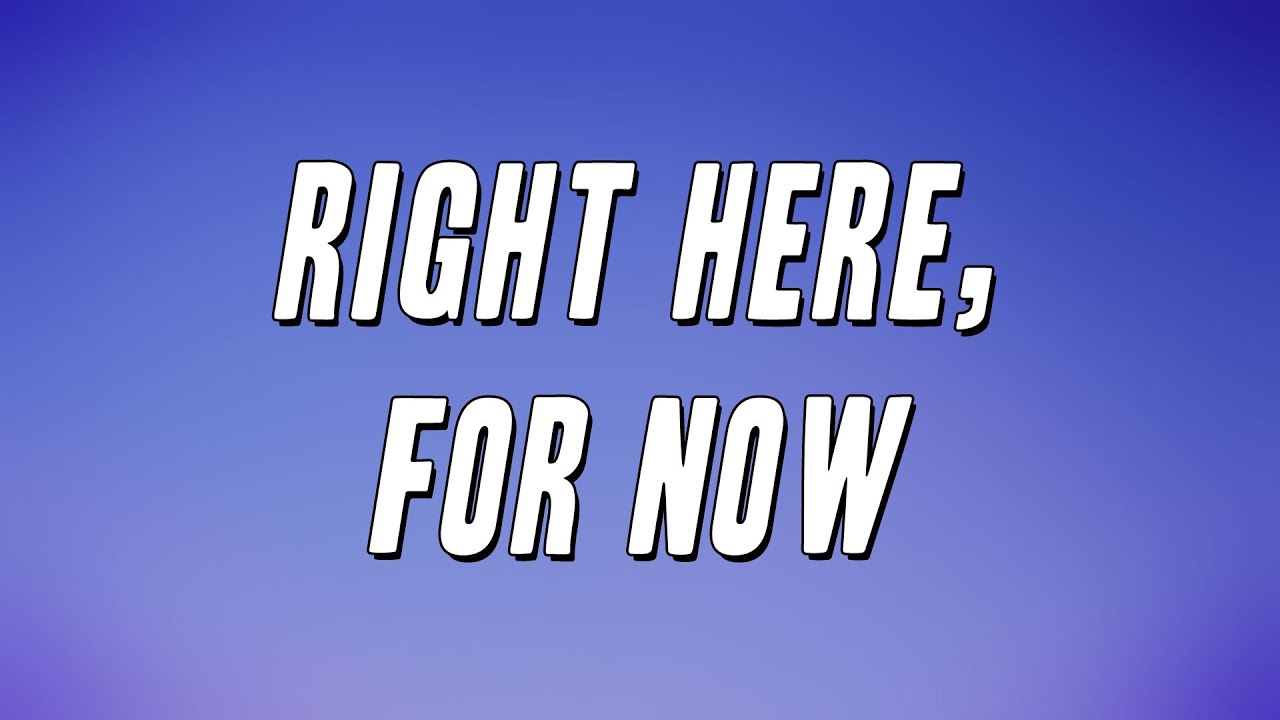 Bakar - Right Here, For Now (Lyrics)