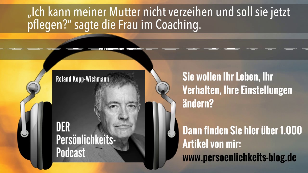 „Ich kann meiner Mutter nicht verzeihen und soll sie jetzt pflegen?“ | Fallbericht Life-Coaching |