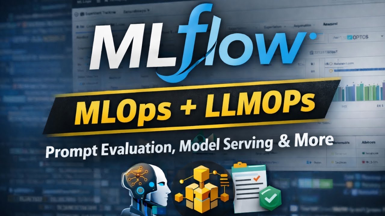 MLflow Full Course (MLOps + LLMOps) for beginners| End-to-End Experiments, Tracking & Deployment