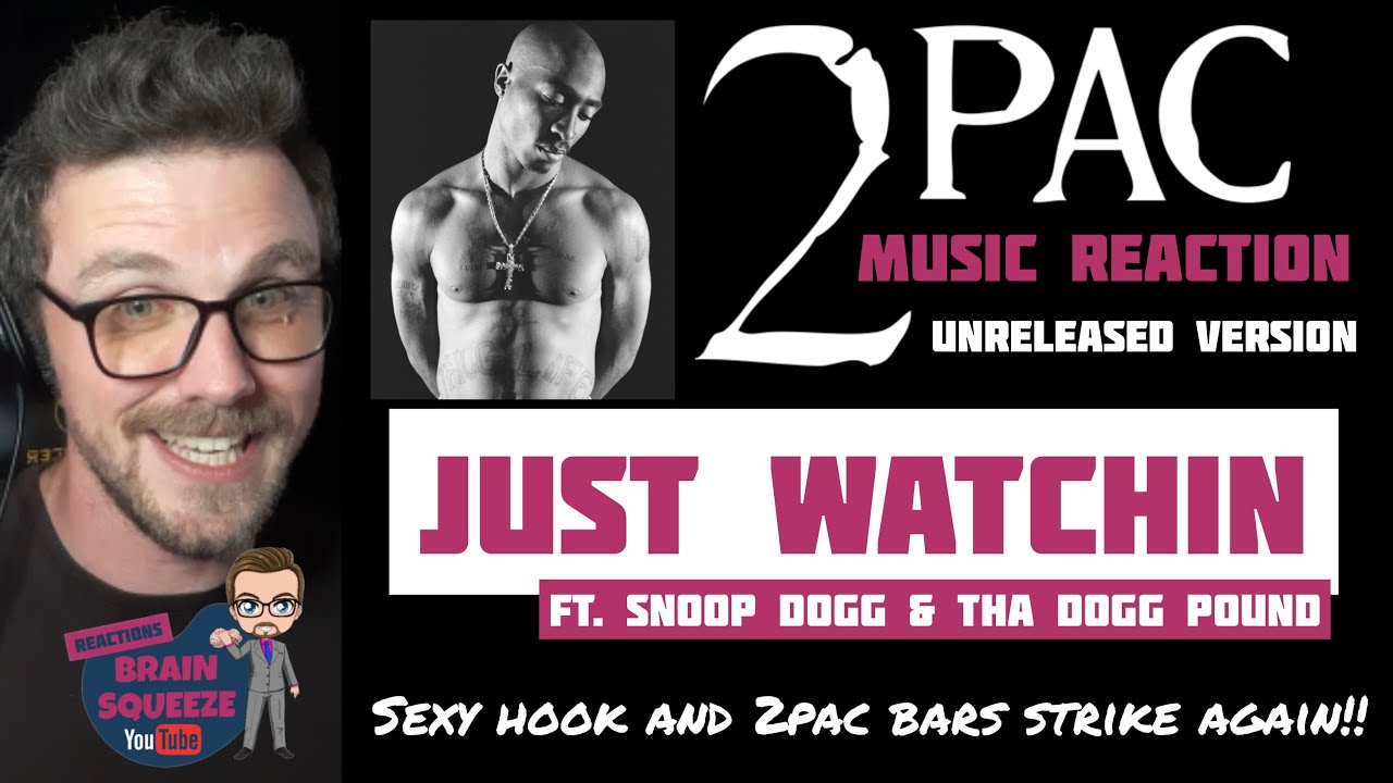2pac ft. Snoop Dogg & Tha Dog Pound - Just Watchin *Unreleased* (UK Reaction) | SEXY @2PacOfficialYT = AMAZING