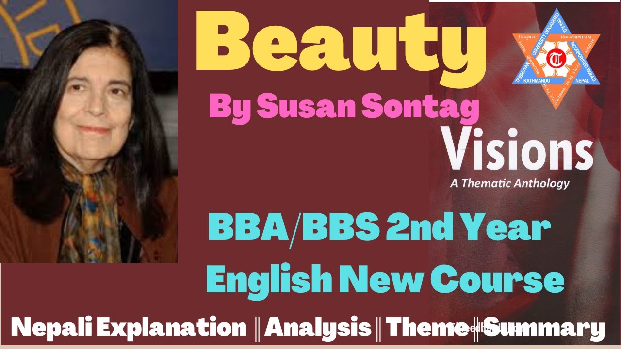 Beauty an Essay by Susan Sontag (Visions) Summary& Analysis || BBA/BBS 2nd year English TU
