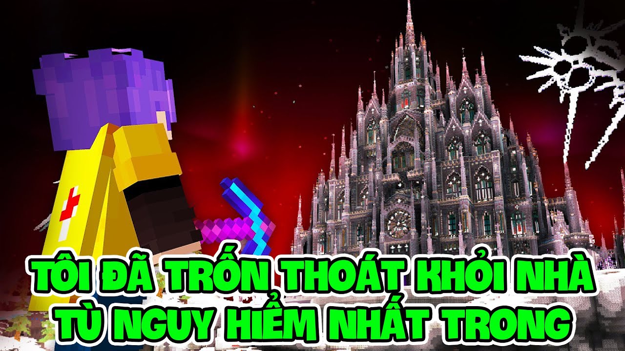 Tôi Đã Trốn Thoát Khỏi Nhà Tù Nguy Hiểm Nhất Trong Minecraft