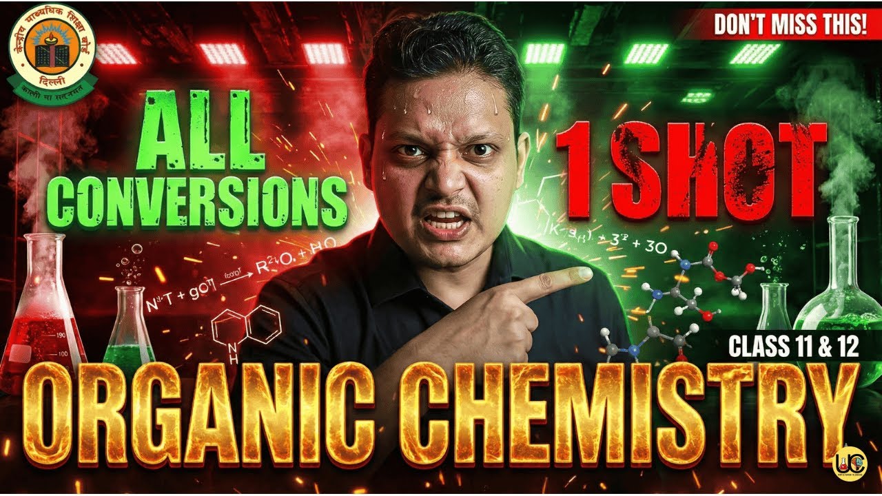 🔥ORGANIC CHEMISTRY ALL CONVERSIONS ONE SHOT | UNFILTERED CLASSES