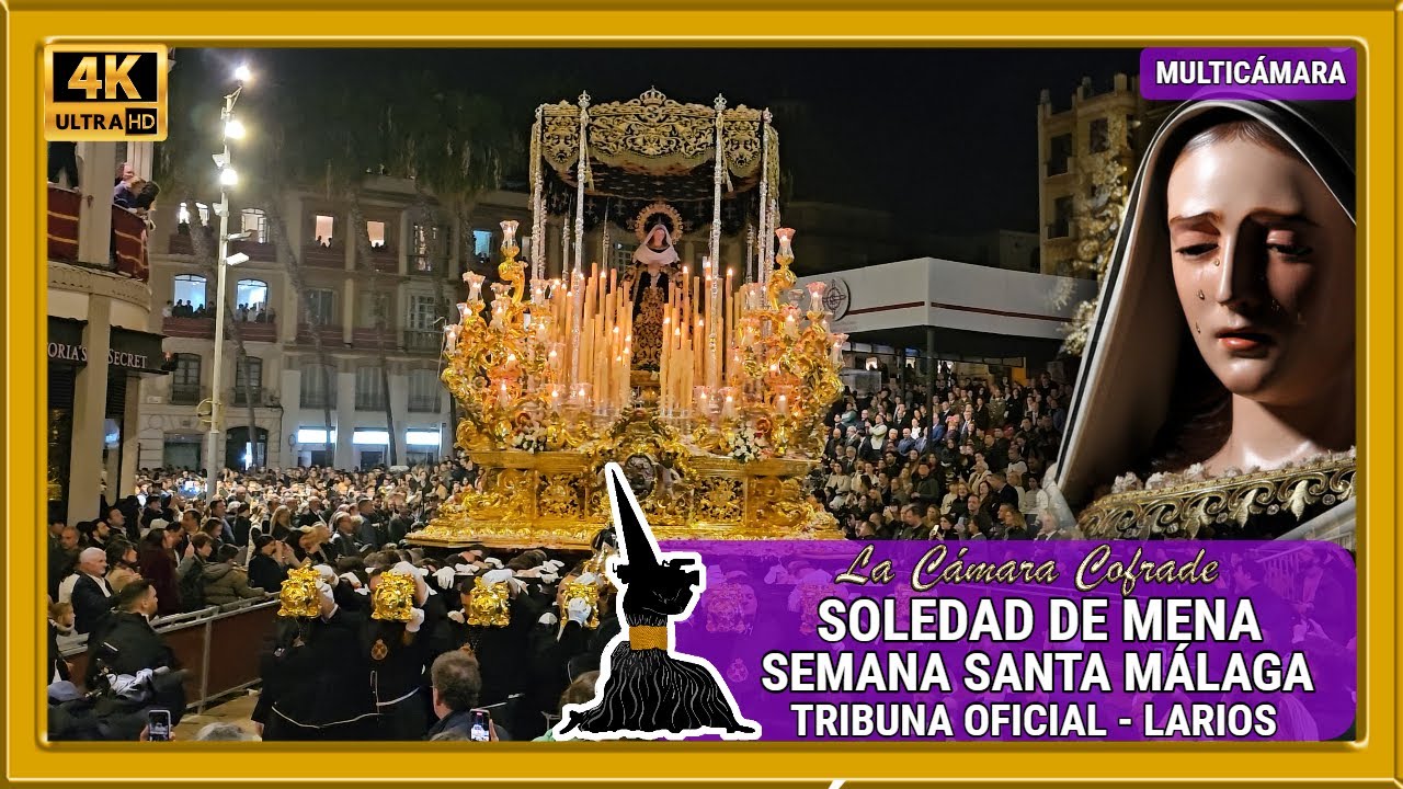 SOLEDAD DE MENA MÁLAGA 2024. TRIBUNA OFICIAL - LARIOS. SEMANA SANTA MÁLAGA 2024. MULTICÁMARA 4K