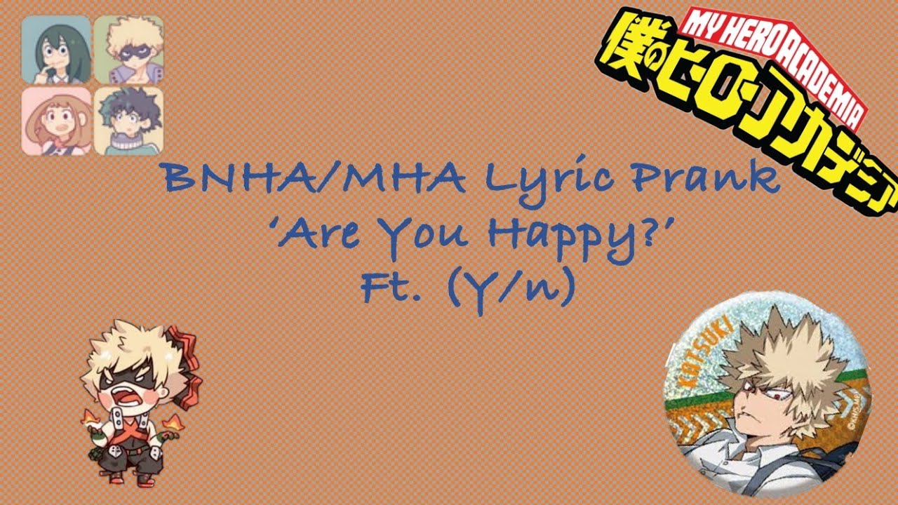 BNHA/MHA x (Y/n) Lyric Prank 'Are You Happy? - Bo Burnham'