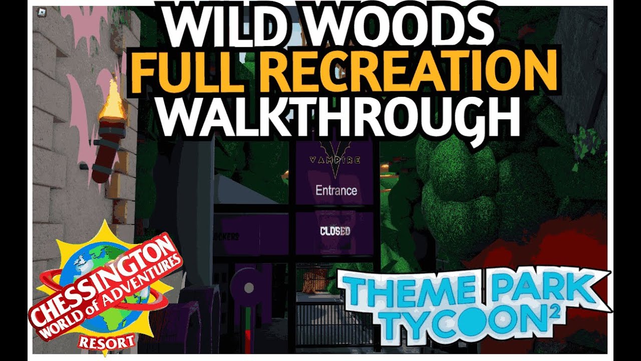 Chessington WOA Recreation Wild Woods Walkthrough! Theme Park Tycoon 2