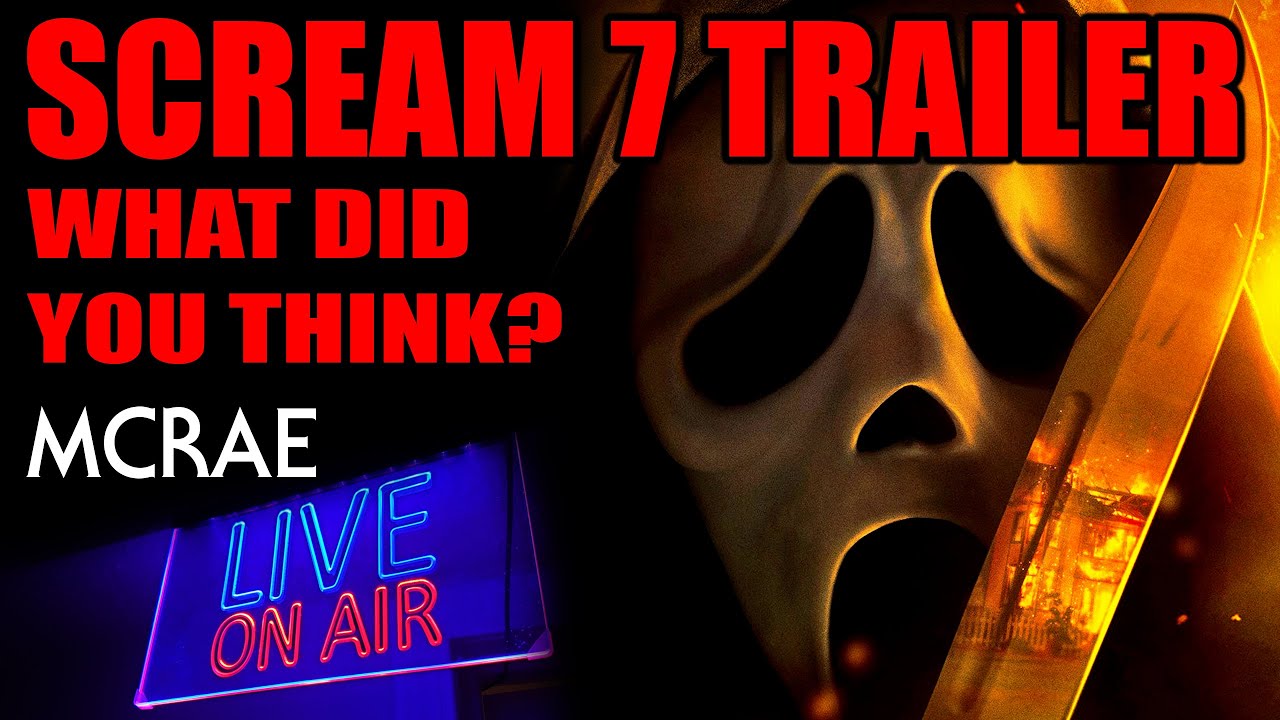 MCRAE LIVE #364 - SCREAM 7 TRAILER - What Did YOU Think?