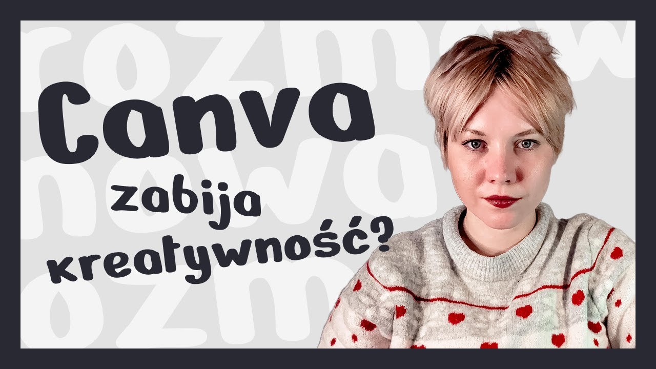 Czy Canva zabija kreatywność? A może psuje „graficzny rynek”? – Asia Brom
