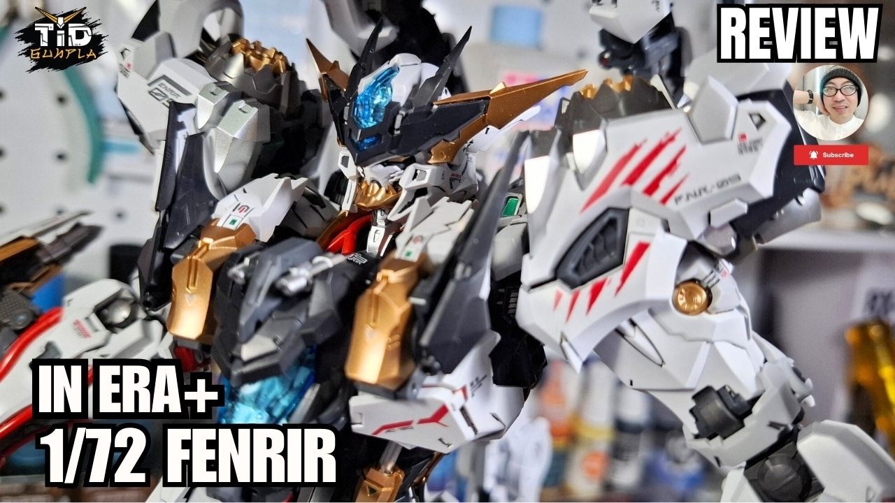 [รีวิว] IN ERA+1/72 FENRIR ราชาหมาป่าที่ราคาแรง By Tid-Gunpla [Thai/ไมย]