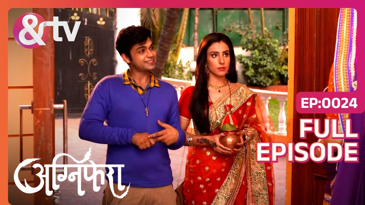 Srishti और Vishu kiske घर पहुंचते हैं? | Agnifera | Full Ep 24 |Yukti Kapoor | @andtvchannel