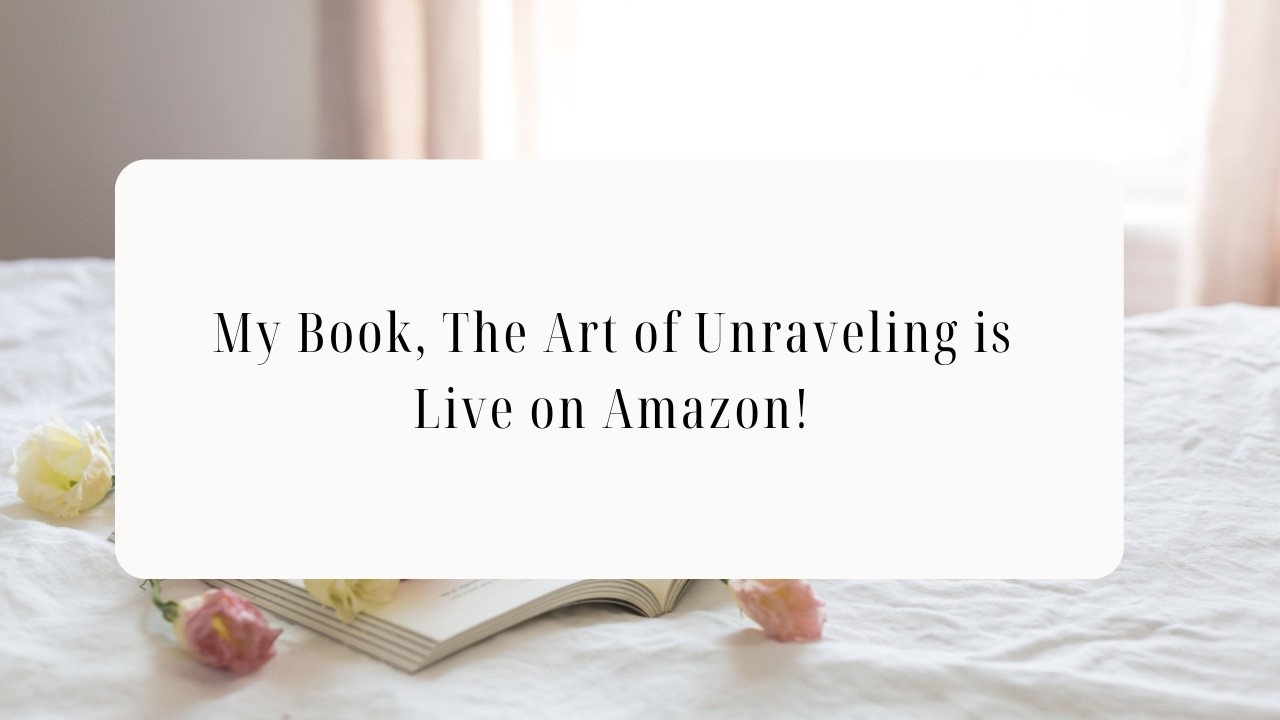 The Art of Unraveling – A Healing Book for Emotional Overwhelm and Self Connection