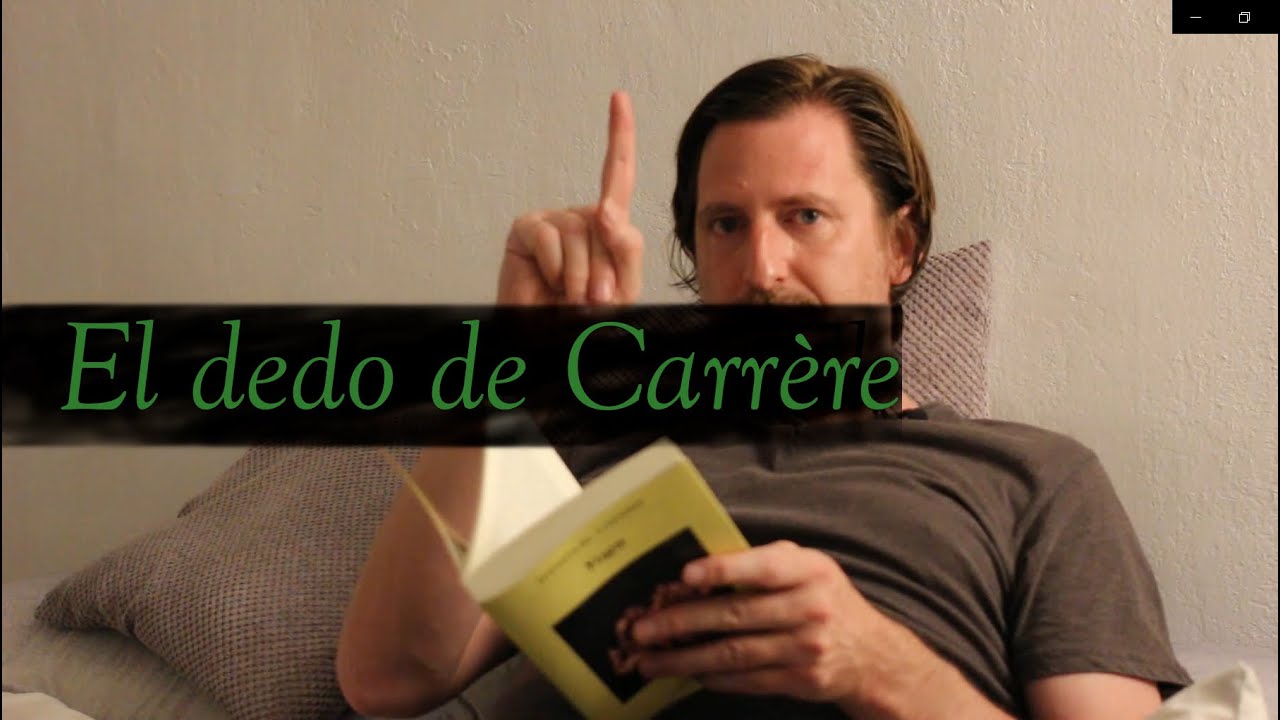 El dedo de Carrère (coda al anterior video)