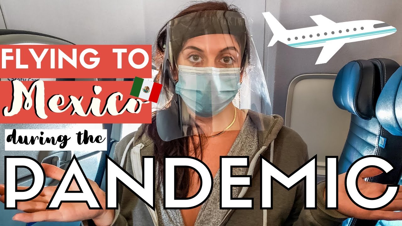 TRAVEL to MEXICO during COVID-19 | What It's REALLY Like