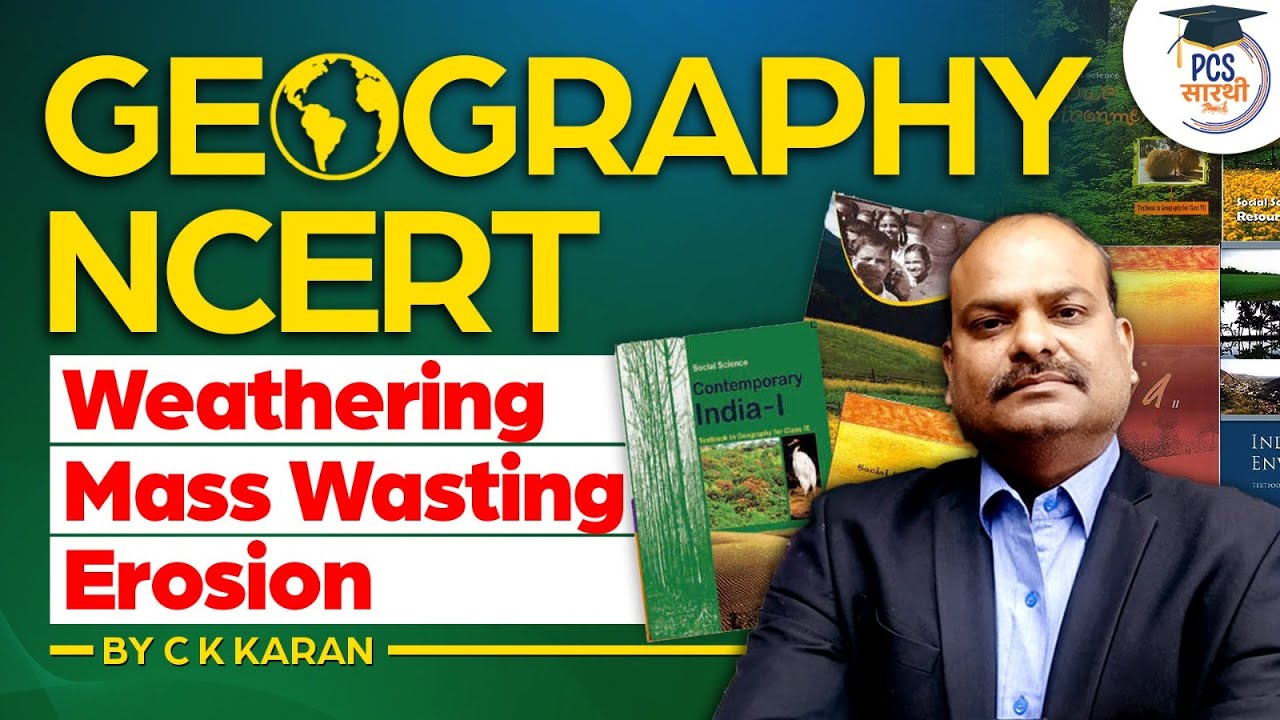 Weathering, Mass wasting, and Erosion | Geography for all Competitive Exams | PCS Sarathi #geography