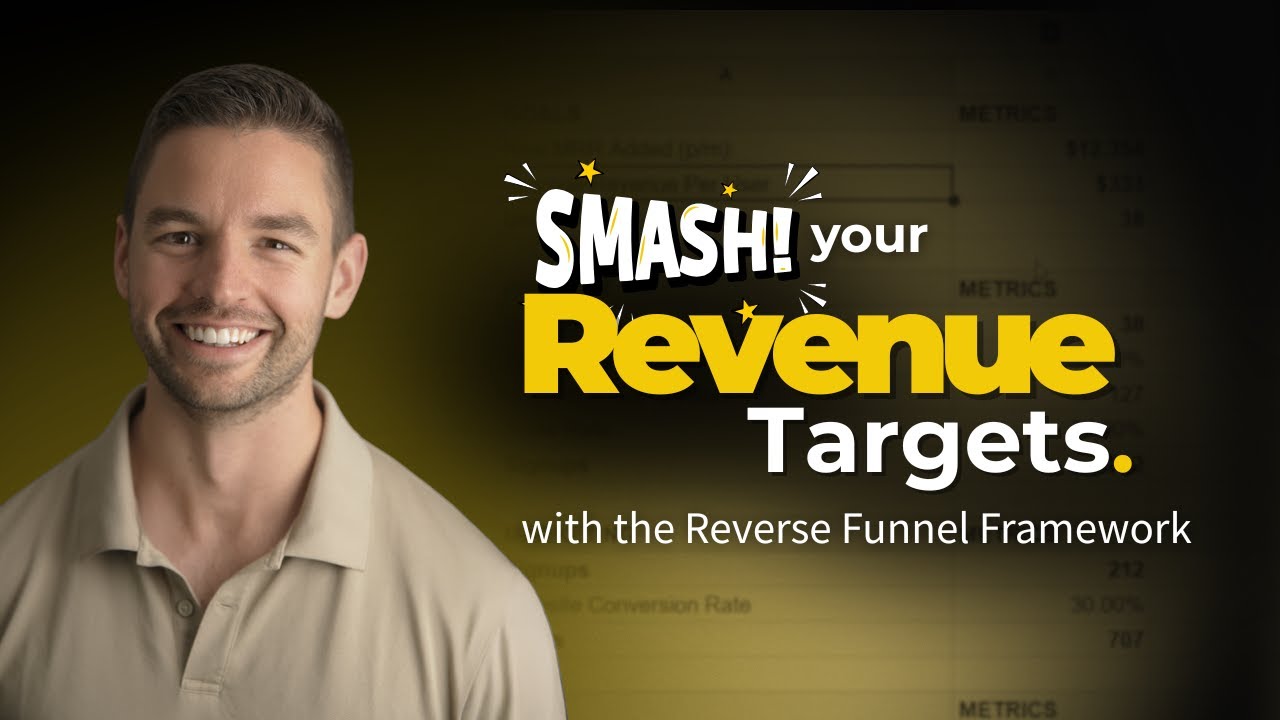SMASH Your Revenue Targets with the Reverse Funnel Framework