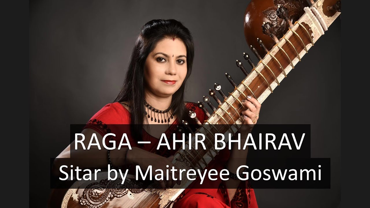 Raga Ahir Bhairav - Sitar Recital by Maitreyee Goswami