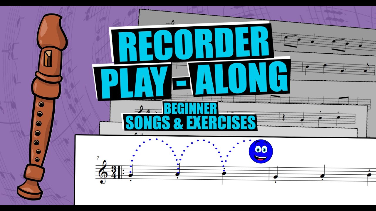 Recorder Play-Along - BEGINNER Songs and Exercises