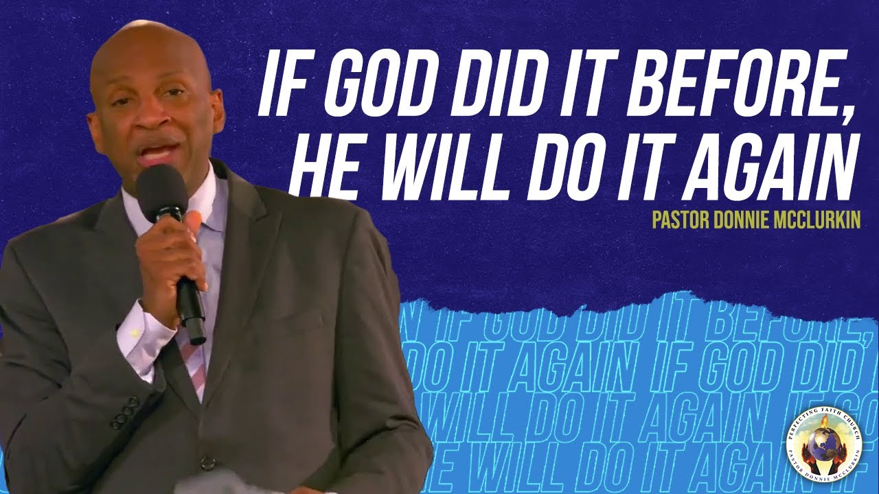 If God Did It Before, He Will Do It Again | Pastor Donnie McClurkin