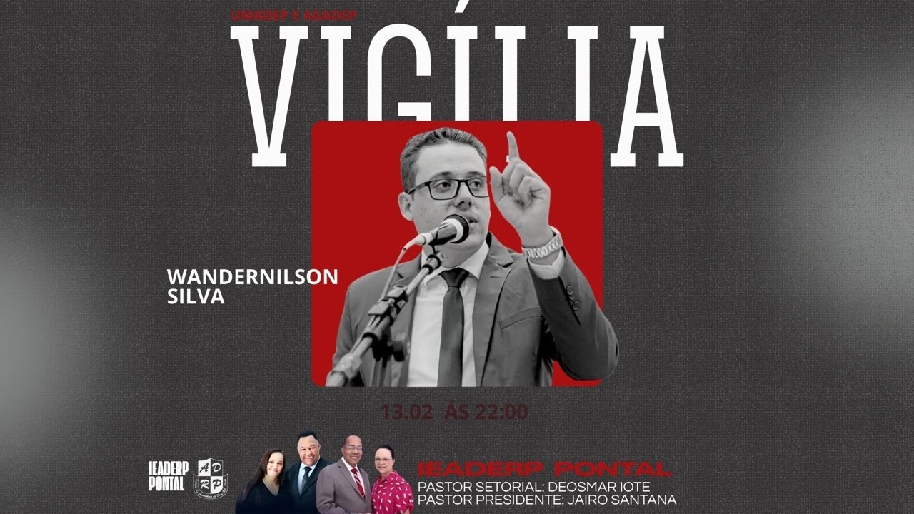 VIGÍLIA UMADEP E AGADEP - PRELETOR: VANDERNILSON SILVA