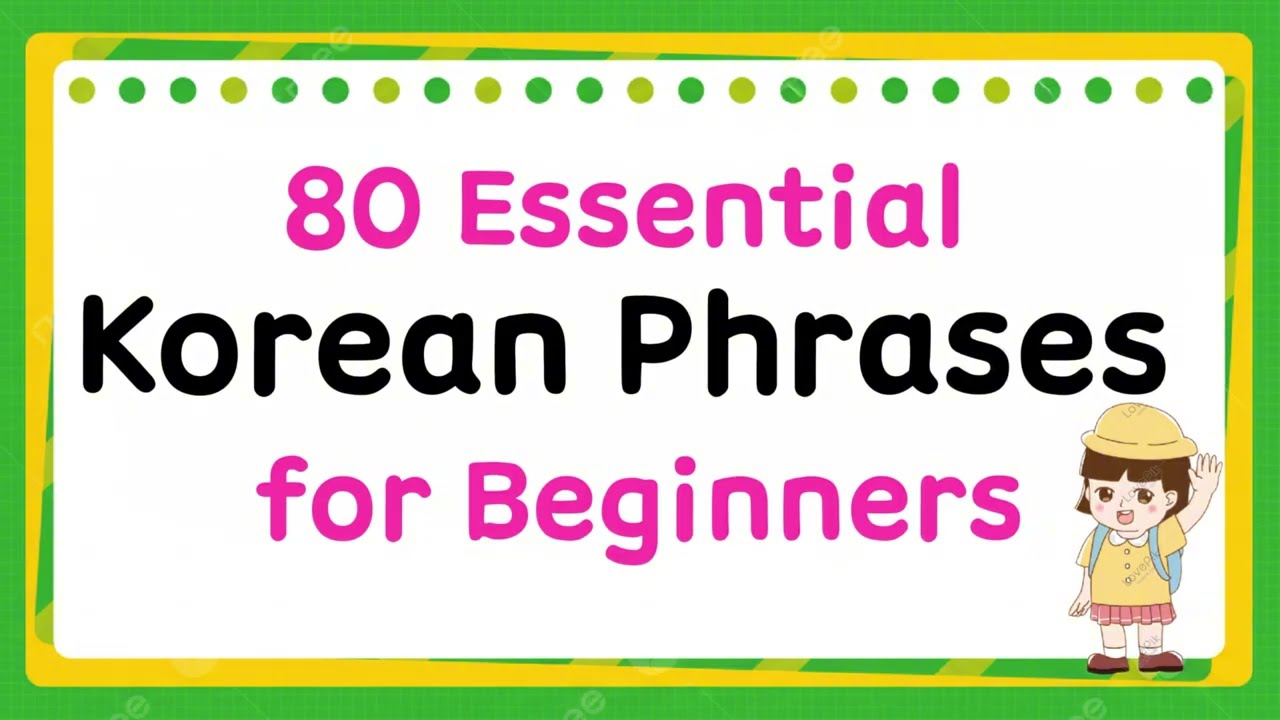 80 Essential Korean Phrases for Beginners | Learn Korean Step by Step