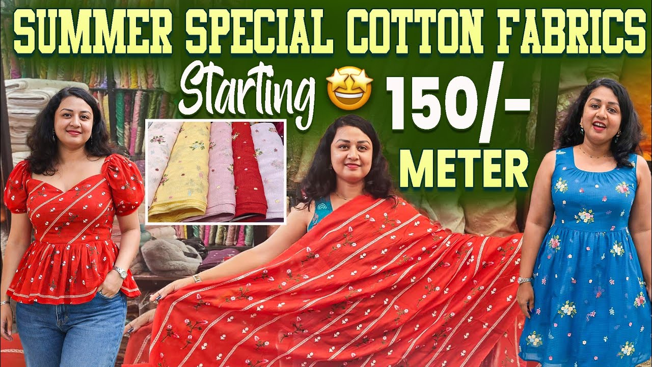 Summer spl cotton fabrics starting just 150/- meter