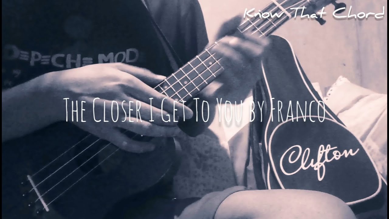 The Closer I Get To You by Franco Ukelele Tutorial