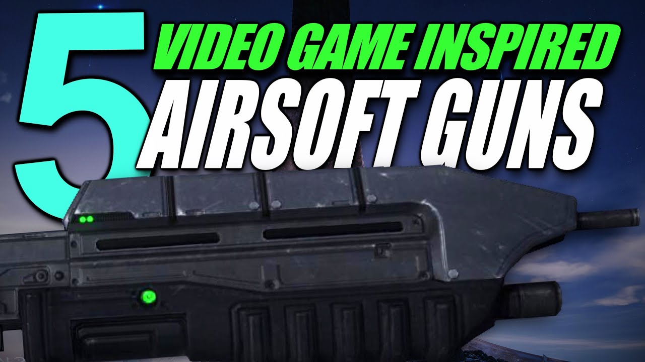 Top 5 Video Game Inspired Airsoft Builds