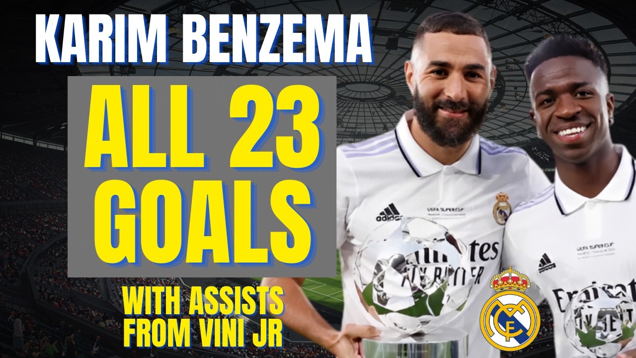Karim Benzema - ALL 23 GOALS WITH ASSISTS FROM VINICIUS JR FOR REAL MADRID | Skills & Highlights