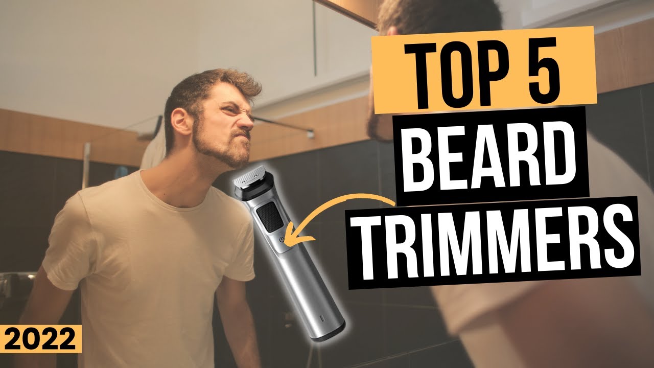 TOP 5 Best Beard Trimmers [2022]