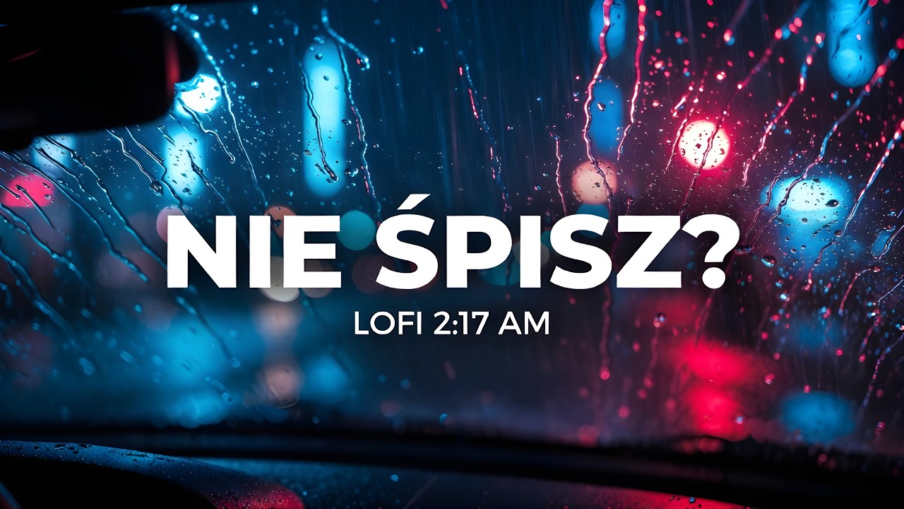 2:17 w Nocy 🌧️ Lofi Deszcz i Spokój do Nauki / Snu