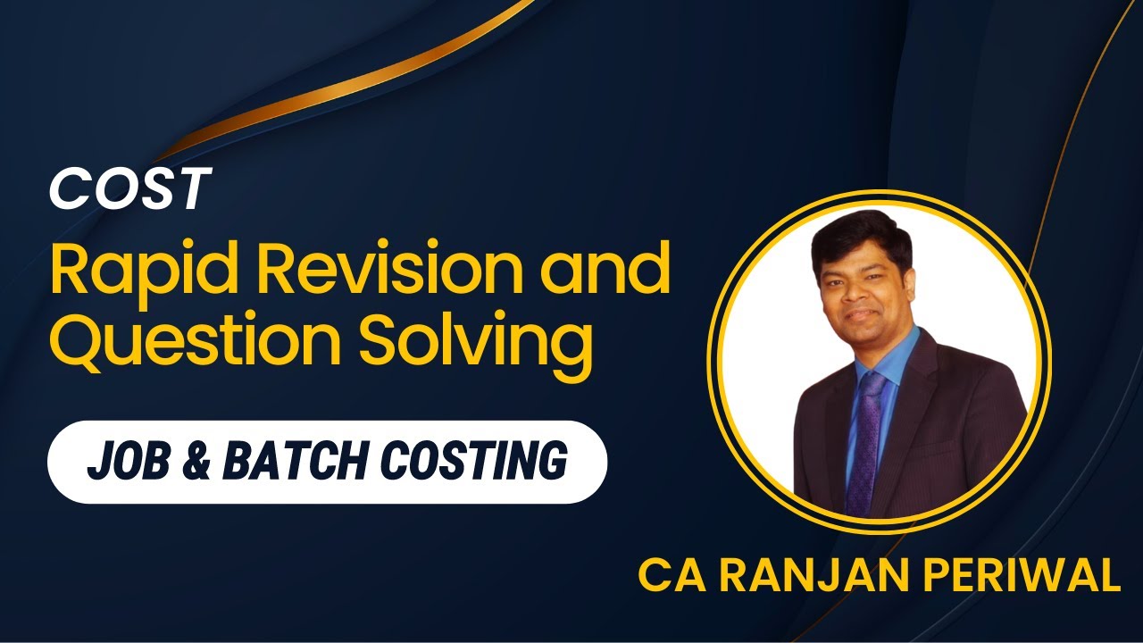 Rapid Revision and Question Solving - Job & Batch Costing