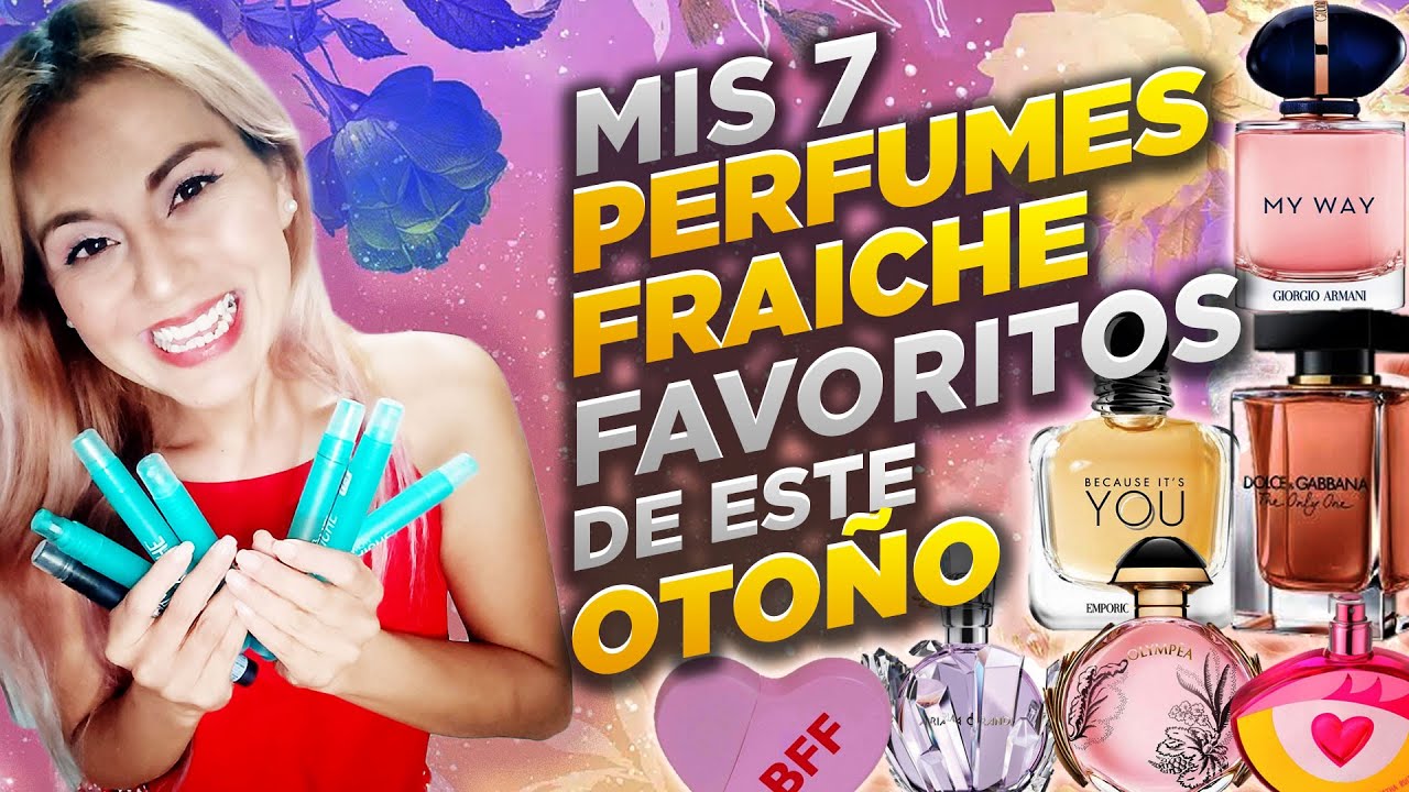 MIS 7 PERFUMES fraiche FAVORITOS se este OTOÑO
