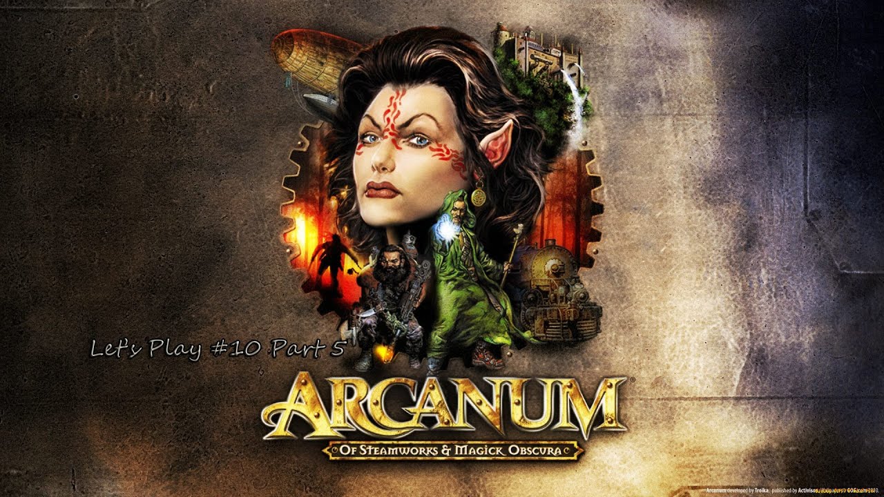 Arcanum: Of Steamworks and Magick Obscura [10 - 5] - МЫ СМОГЛИ! И СНОВА НАШЛИ ПРИКЛЮЧЕНИЯ НА СВОЮ Ж