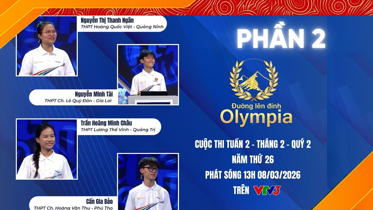 Đường lên đỉnh Olympia mới nhất 08/03/2026 | Tuần 2, tháng 2, quý 2 có 2 nam 2 nữ thi đấu (Phần 2)