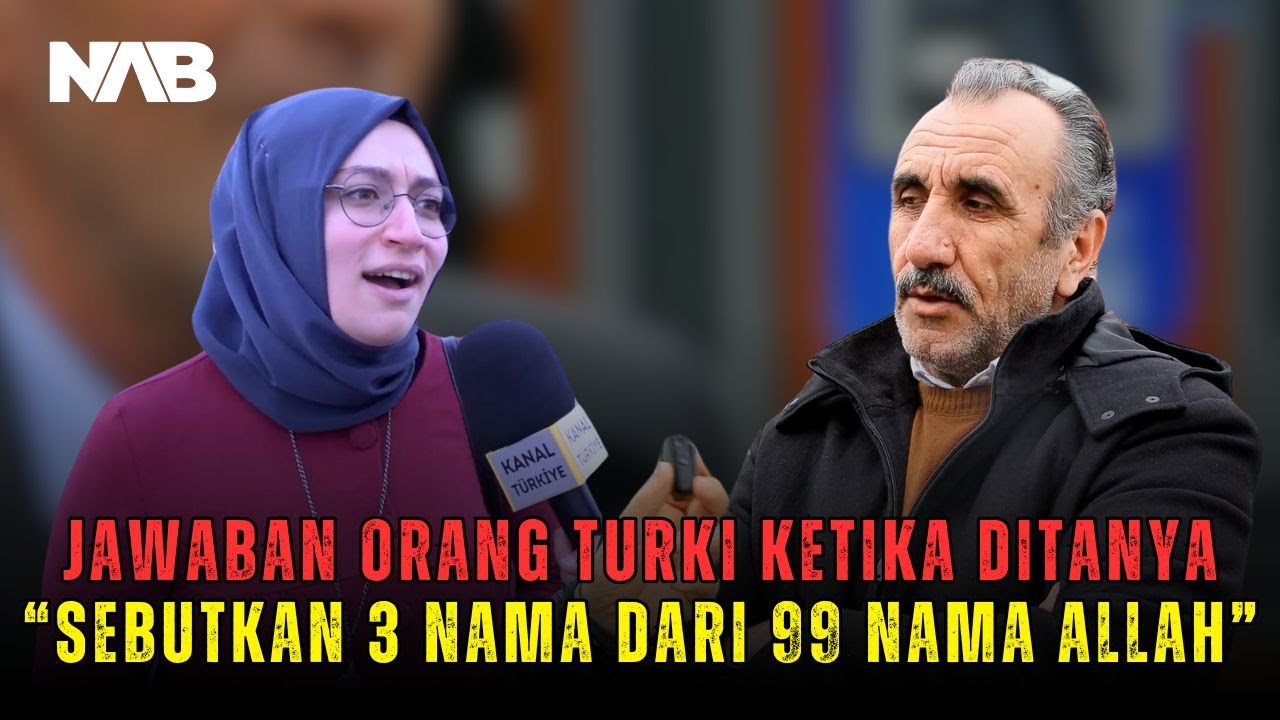 ORANG TURKI DITANYA 3 DARI 99 NAMA ALLAH, APAKAH MEREKA TAHU?