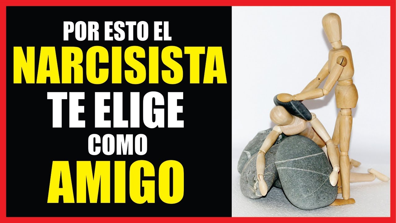 Por qu&eacute; un Narcisista Quiere Ser tu Amigo 😳 [Se&ntilde;ales para Identificar Amigos Narcisistas]