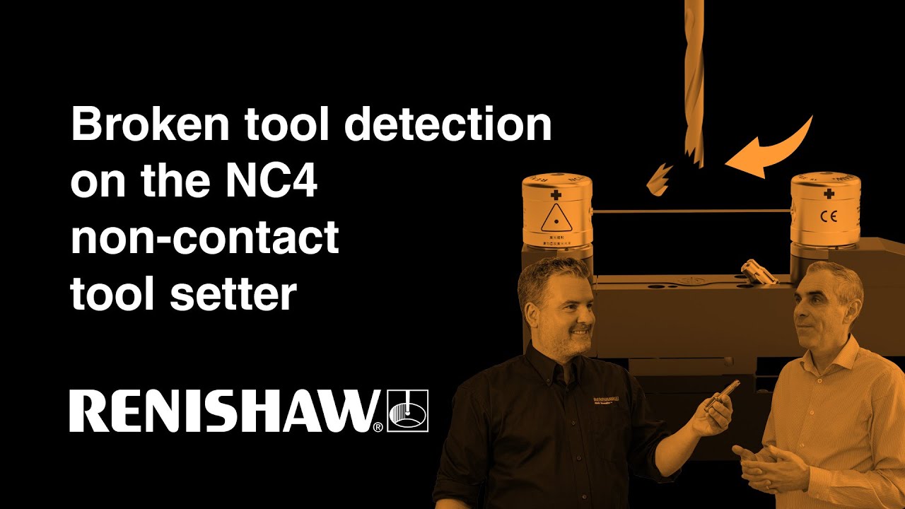 Non-contact tool setter – How to detect broken tools using the NC4 | Renishaw