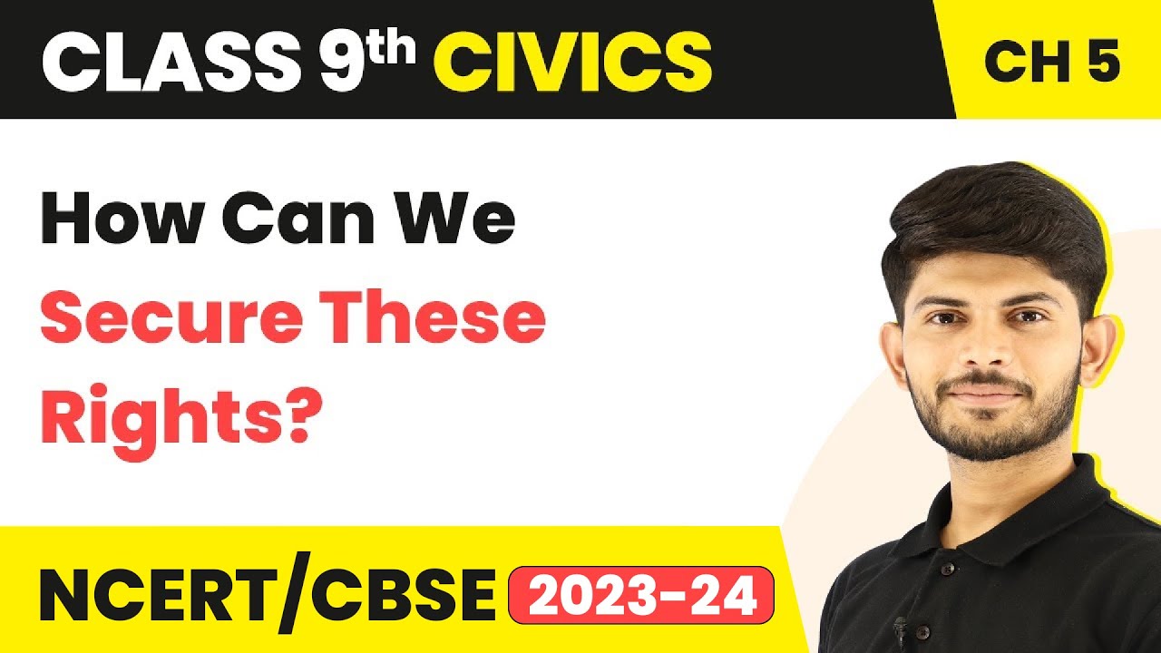 How can we Secure These Rights - Democratic Rights (Chapter 5) | Class 9 Civics