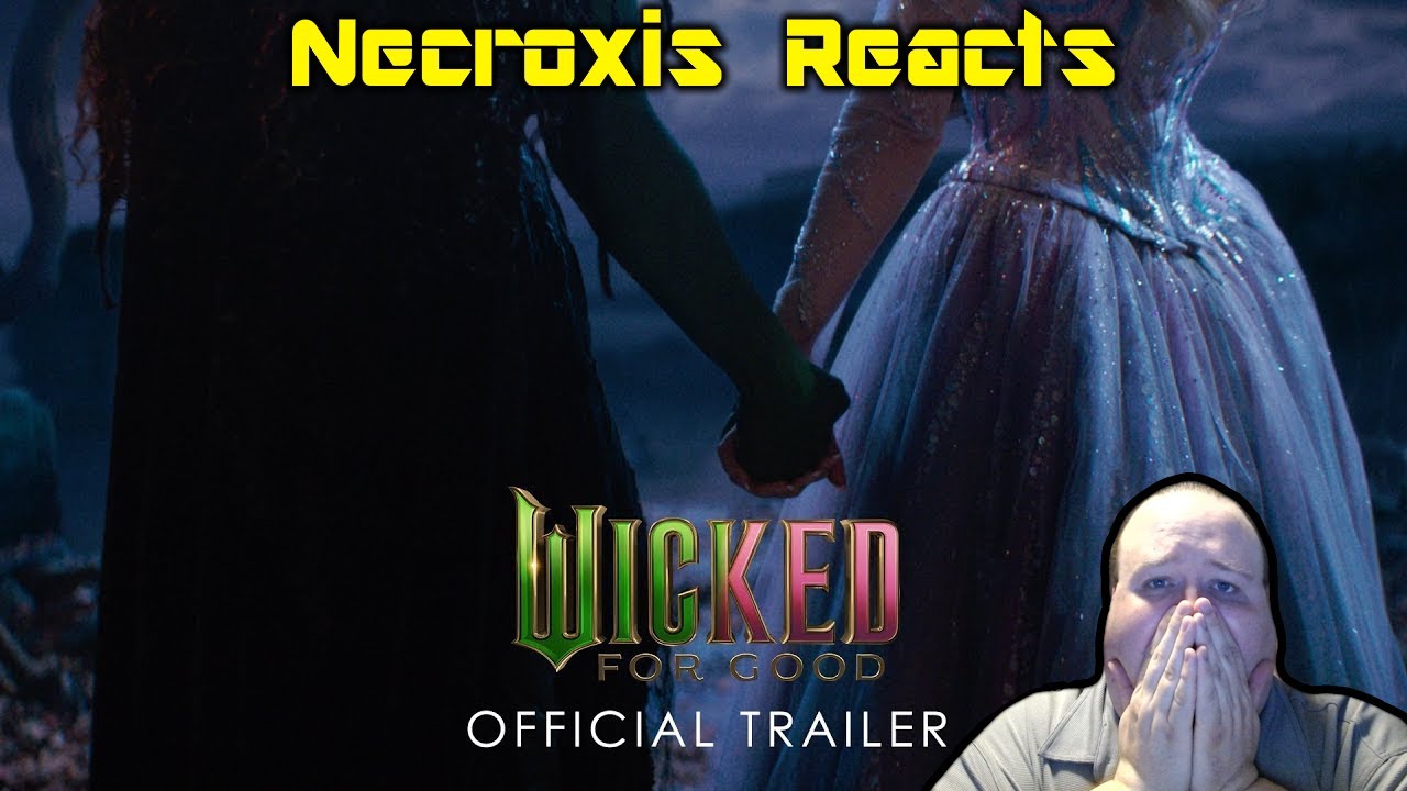 Wicked: For Good | Official Trailer - Necroxis Reacts