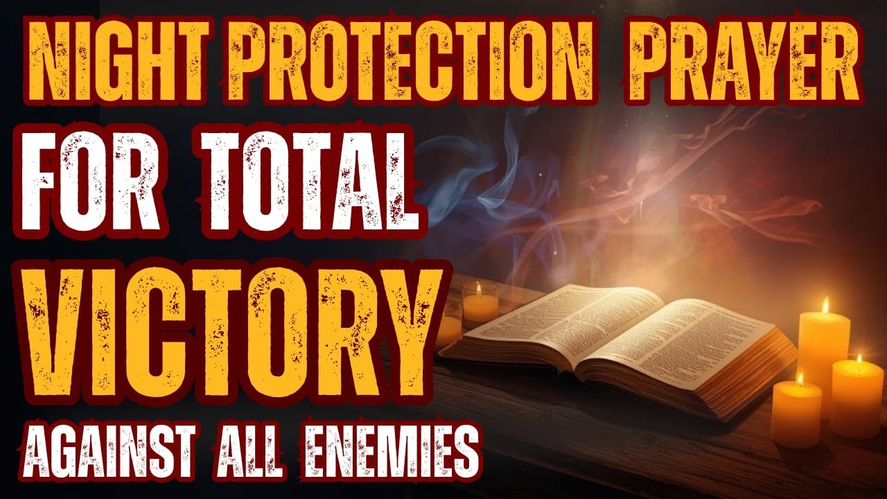 Night Protection Prayer for Total Victory against All Enemies