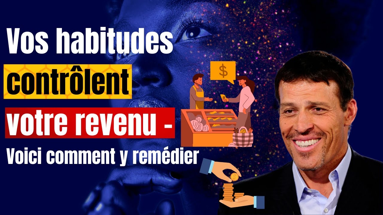 Vos Habitudes Contrôlent Votre Revenu – Découvrez Comment Les Changer !