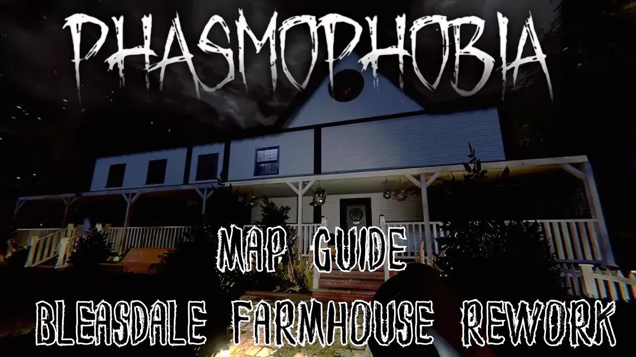 Phasmophobia Beginner's Guide - Bleasdale Farmhouse Map Guide (Post-Rework)