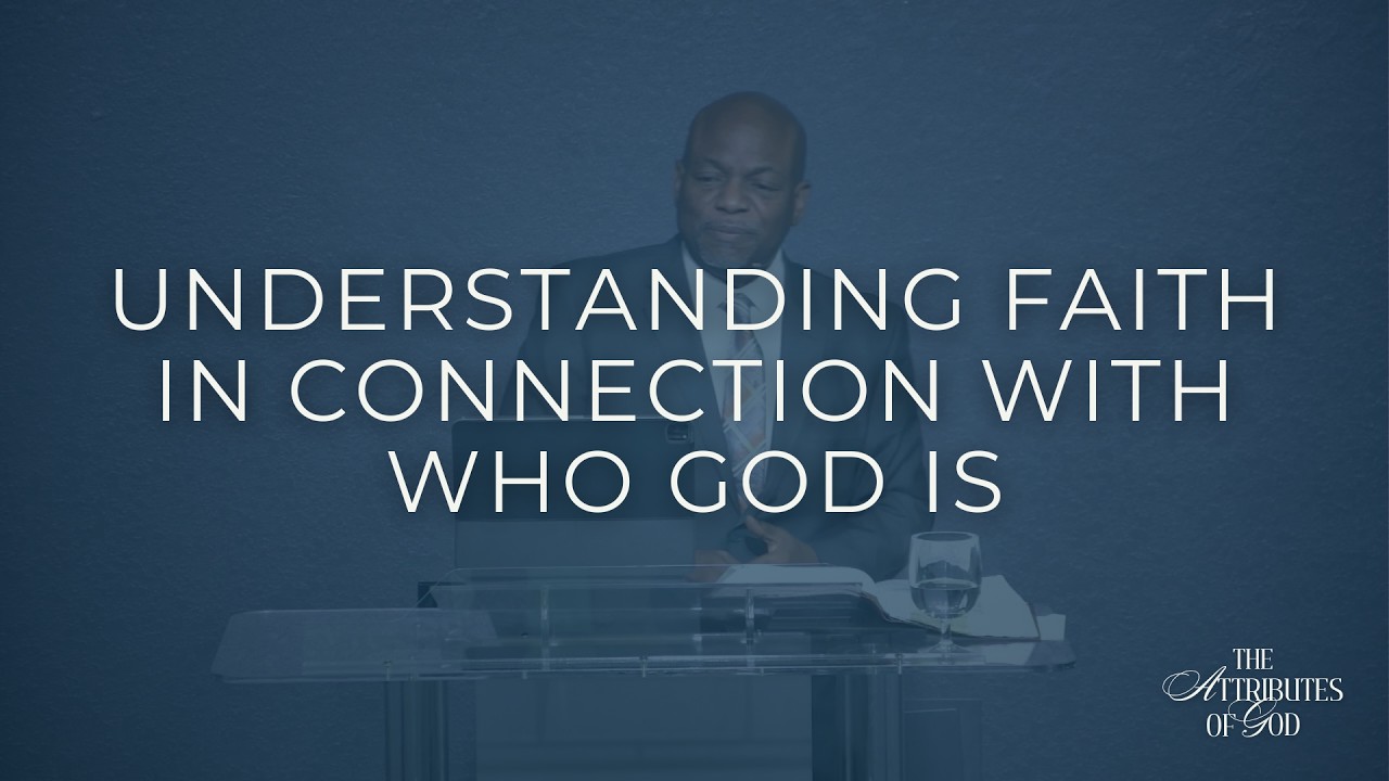 Understanding Faith in Connection With Who God Is