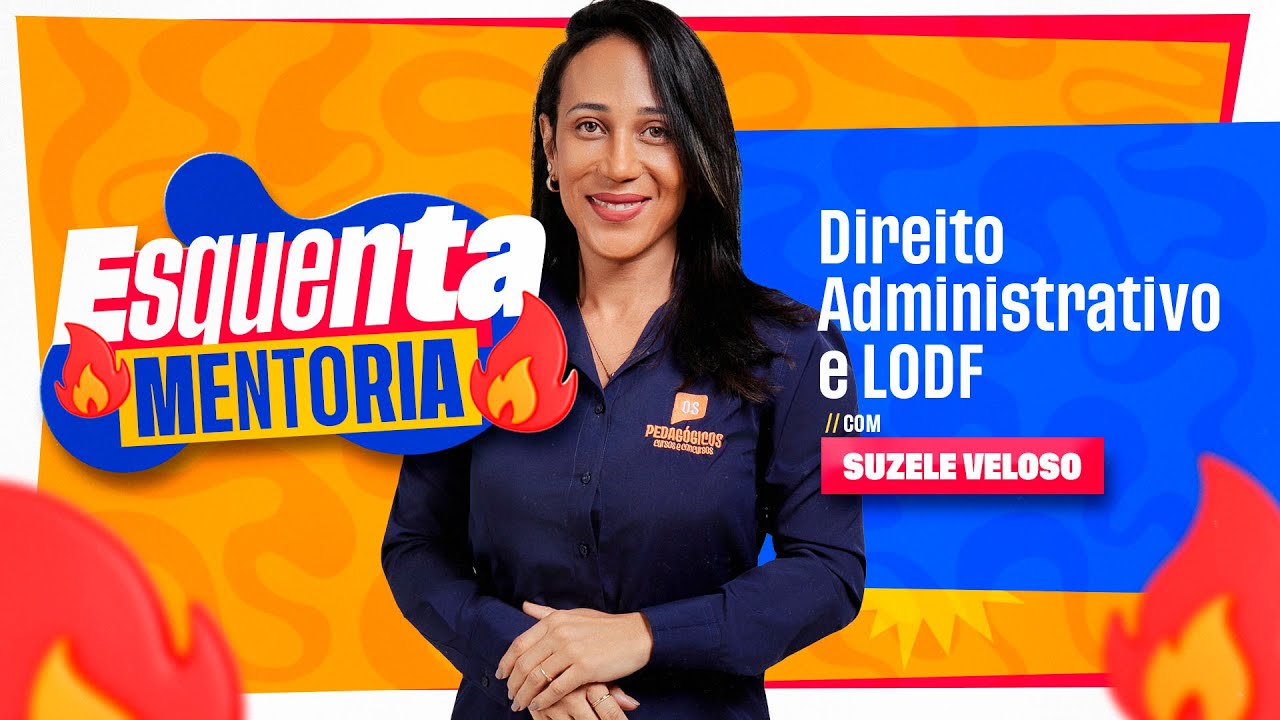 Direito Administrativo e LODF | Suzele Veloso