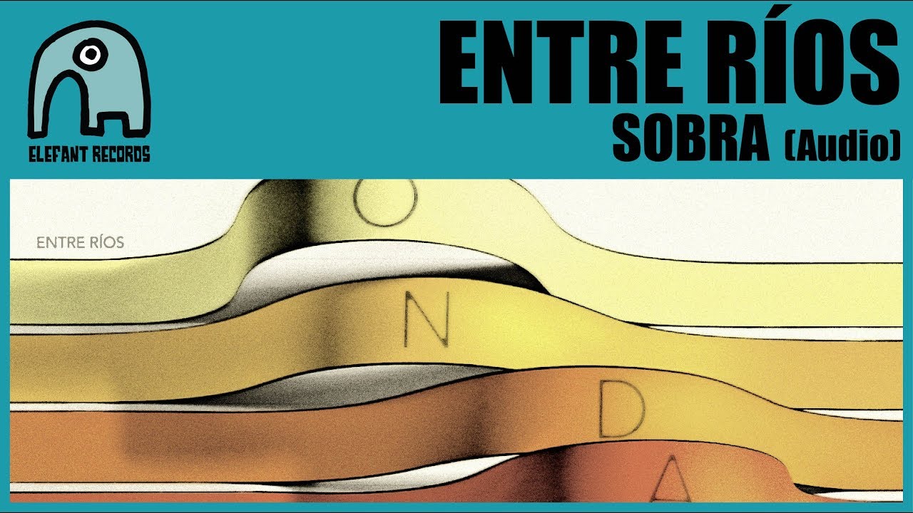 ENTRE R&Iacute;OS - Sobra [Audio]