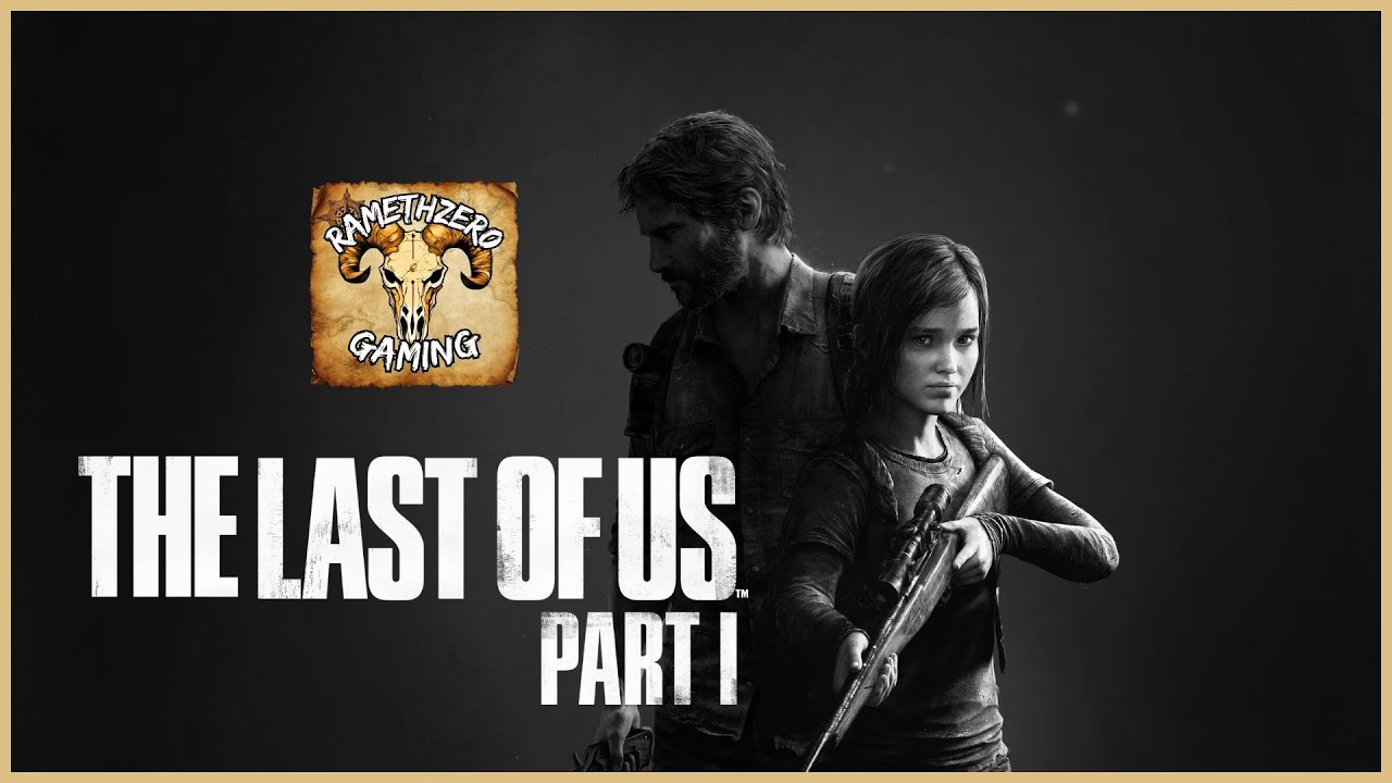 🔴🐏 The Last of Us, P1.  FIRST TIME PLAYTHROUGH!  ~3️⃣