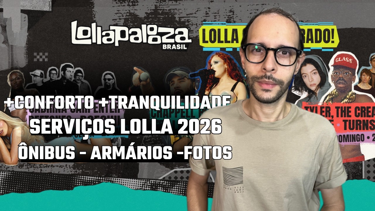 Lollapalooza 2026 - Para Quem Quer Ir no Luxo + Acessibilidade (Serviços do Festival)