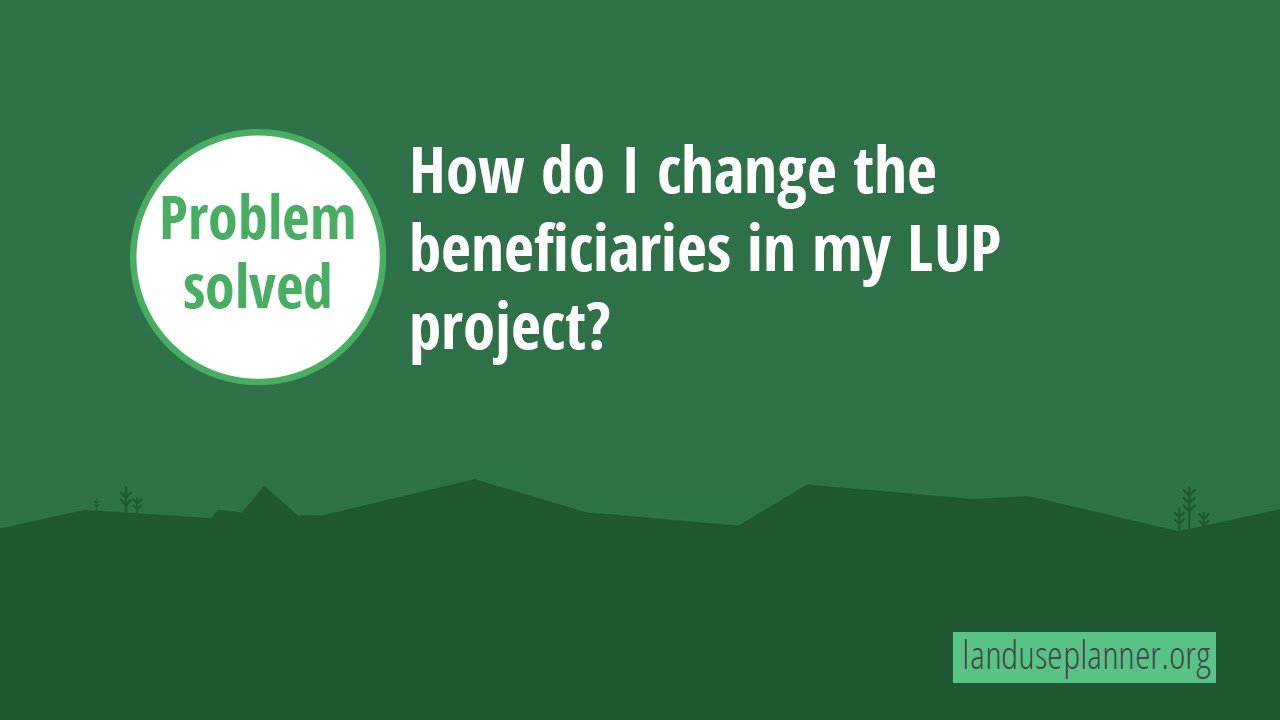 Changing beneficiary categories in a LUP project &ndash; LUP problem solved
