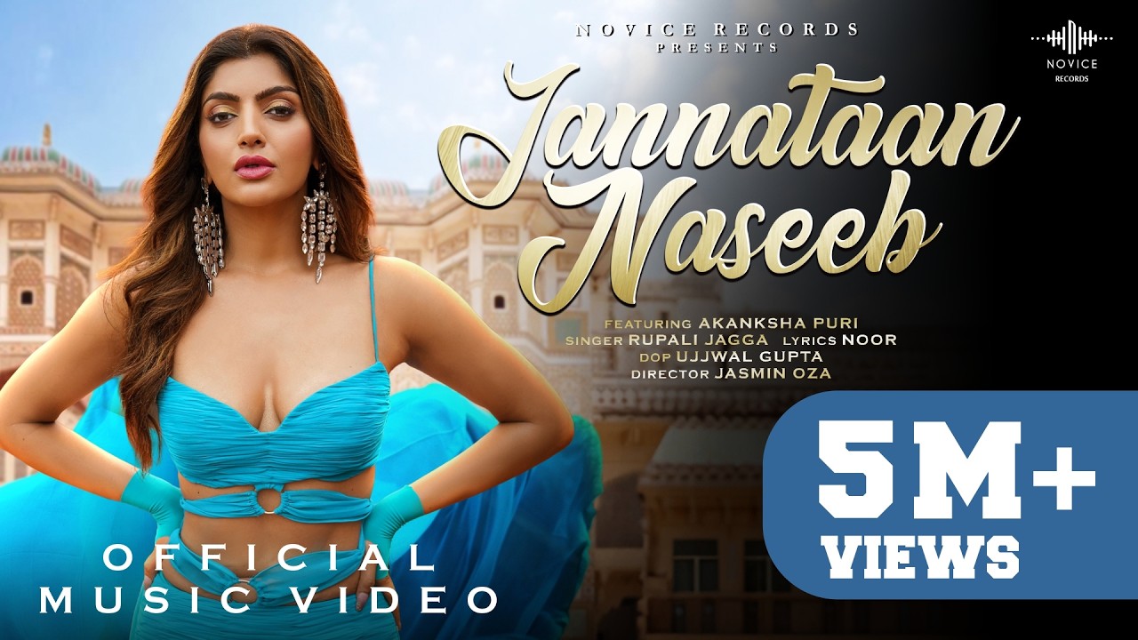 Jannataan Naseeb Official Video | Akanksha Puri | Rupali Jagga | Anmol Daniel | Noor| Novice Records